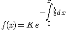f(x)=Ke^{-\int_0^{x}\frac{b}{a}dx}